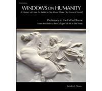 Windows on Humanity: A History of How Art Reflects Our Ideas About Our Lives & World