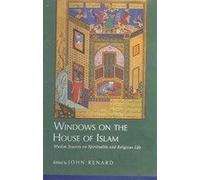 Windows on the House of Islam: Muslim Sources on Spirituality and Religious Life