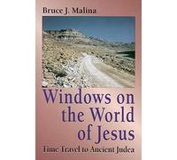 Windows on the World of Jesus, Third Edition, Revised and Expanded: Time Travel to Ancient Judea