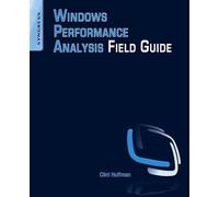 Windows Performance Analysis Field Guide