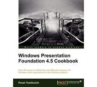 Windows Presentation Foundation 4.5 Cookbook
