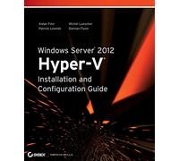 Windows Server 2012 Hyper-V Installation and Configuration Guide