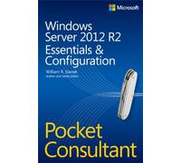 Windows Server 2012 R2 Pocket Consultant Volume 1: Essentials & Configuration