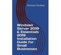 Windows Server 2019 & Essentials 2019 Installation Guide for Small Businesses