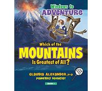 Windows to Adventure: Which of the Mountains is Greatest of All?: Book 1: Volume 1