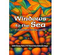 Windows to the Sea: An Underwater Coloring Journey