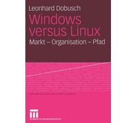 Windows versus Linux: Markt - Organisation - Pfad by Leonhard Dobusch (German) P