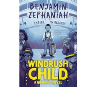 Windrush Child: Graphic Novel: the moving tale from BAFTA-award-winning Benjamin Zephaniah, consistently in teachers' pick, now adapted into graphic novel form