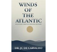 Winds of The Atlantic: My journey Through Struggle and Hope