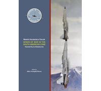 Winds of War in the South American Cone: Fighter Pilot’s Perspective: 1 (Conflicts in Latin America)