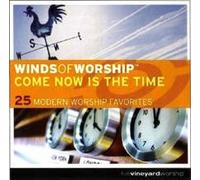 Winds of Worship: Come Now Is the Time