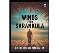 WINDS OVER SARANKULA: A Journey from Coastal Villages to the Skies and Beyond