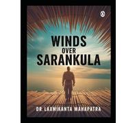 WINDS OVER SARANKULA: A Journey from Coastal Villages to the Skies and Beyond