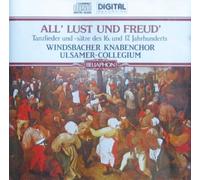 Windsbacher Knabenchor - All' Lust und Freud (Tanzlieder U. Tanzsätze des 16./17. Jahrhunderts)