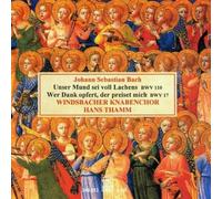 Windsbacher Knabenchor/Thamm - Johann Sebastian Bach: Cantatas BWV 110 & 17