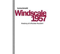 Windscale 1957: Anatomy of a Nuclear Accident
