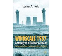 Windscale 1957: Anatomy of a Nuclear Accident