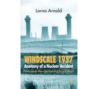 Windscale 1957: Anatomy of a Nuclear Accident by Arnold, Lorna (2007) Paperback
