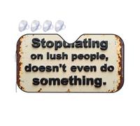 Windshield Sun Shade Rusty Sign: Stopulating On Lush People Doesn'T Even Do Something Car Windshield Sunshade Blackout Shade Car Sun Shade Windshield(76x140cm)