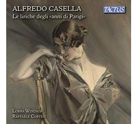 Windsor/Cortesi - Alfredo Casella: The songs of the 'Parisian Years'