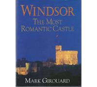 Windsor: The Most Romantic Castle