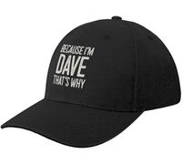 Windsoul Classic Because I’m Dave That’s Why Funny Personalized Name Baseball Cap Cosplay Custom Cap Woman Hats Men's Gift Black