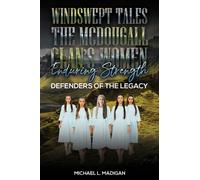 Windswept Tales: The McDougall Clan’s Women Enduring Strength : Defenders of the Legacy