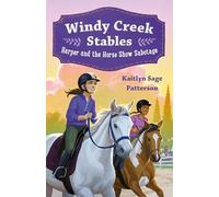 Windy Creek Stables: Harper and the Horse Show Sabotage: 2