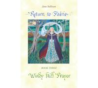 Windy Hill Prayer: Book Three in the trilogy "Return to Faërie": 3