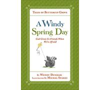 Windy Spring Day, A: God Gives Us Friends When We're Afraid (Tales of Buttercup Grove)