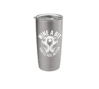 Wine A Bit You'll Feel Better - Funny Wine Lover Stainless Steel Insulated Tumbler