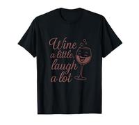 Wine a Little Laugh a Lot Funny Wine Lover Novelty Design T-Shirt