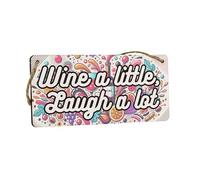 Wine a Little Laugh a Lot Hanging Sign (smlsgn-kf24-littlelauhg)