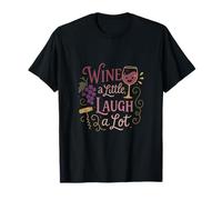 Wine a Little Laugh a Lot Squad Goals Party Novelty T-Shirt