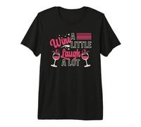Wine A Little Laugh A Lot Wine Lover Premium T-Shirt