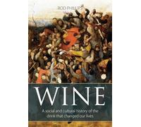 Wine: A Social and Cultural History of the Drink that Changed our Lives (The Classic Wine Library)