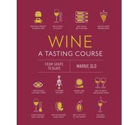 Wine A Tasting Course Marnie Old Hardback Dorling Kindersley Ltd
