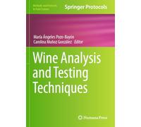 Wine Analysis and Testing Techniques (Methods and Protocols in Food Science)