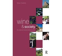 Wine and Society: The Social and Cultural Context of a Drink