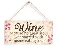 Wine Because no Great Story Ever Started with Someone Eating a Salad - Funny Friendship Gifts