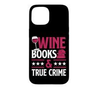 Wine Books And True Crime Red Wine Loving Book Reading Case for iPhone 15
