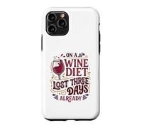 Wine Diet Lost Three Days Wine Lover Vino Fan Case for iPhone 11 Pro