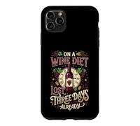 Wine Diet Lost Three Days Wine Lover Vino Fan Case for iPhone 11 Pro Max