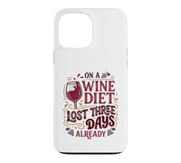 Wine Diet Lost Three Days Wine Lover Vino Fan Case for iPhone 13 Pro Max