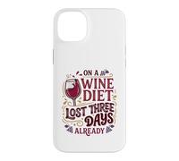 Wine Diet Lost Three Days Wine Lover Vino Fan Case for iPhone 14 Plus