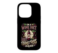 Wine Diet Lost Three Days Wine Lover Vino Fan Case for iPhone 14 Pro