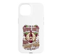 Wine Diet Lost Three Days Wine Lover Vino Fan Case for iPhone 15