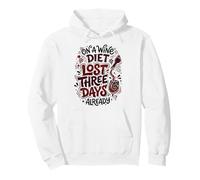 Wine Diet Lost Three Days Wine Lover Vino Fan Pullover Hoodie