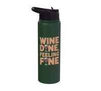 Wine Dine Feeling Fine - Wine Lover Stainless Steel Insulated Water Bottle