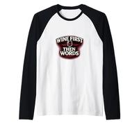 Wine First Then Words Funny Quote Design Raglan Baseball Tee